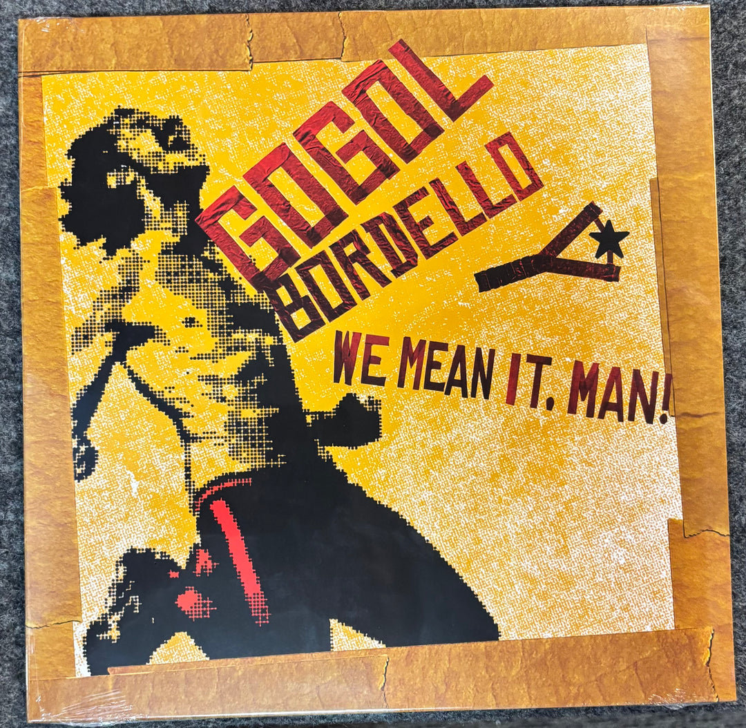GOGOL BORDELLO – WE MEAN IT, MAN! cover with 'Gogol Bordello' text and silhouette design on a yellow background