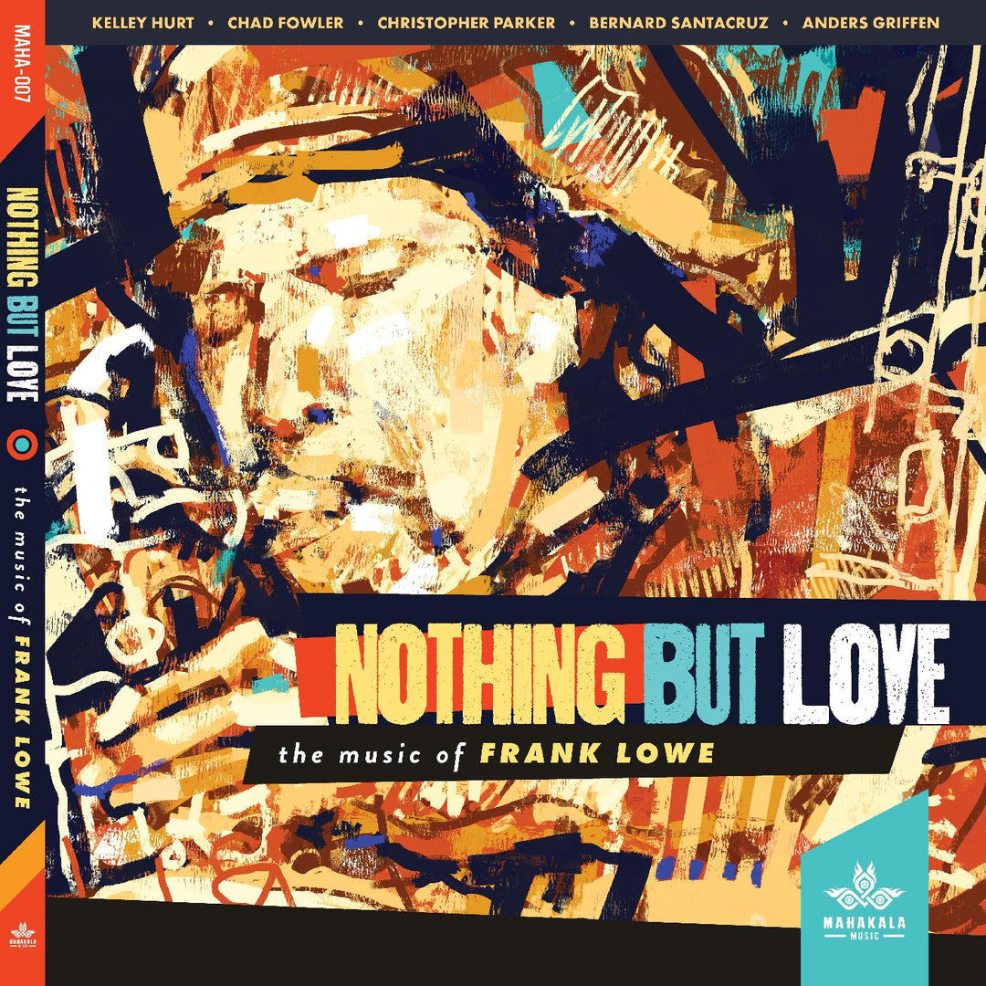 Nothing But Love, the Music of Frank Lowe [CD]