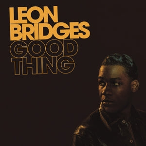 Album cover with 'Leon Bridges Good Thing' text and a portrait of a person on a dark background