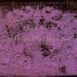 Mazzy Star - So Tonight That I Might See cover with decorative text on a purple background