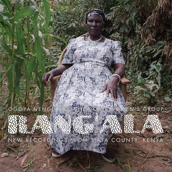 New Recordings from Siaya County, Kenya: Ogoya Nengo and the Dodo Women's Group [CD]