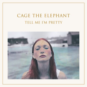 Album cover with a person in a pool and 'Cage the Elephant' and 'Tell Me I'm Pretty' text.