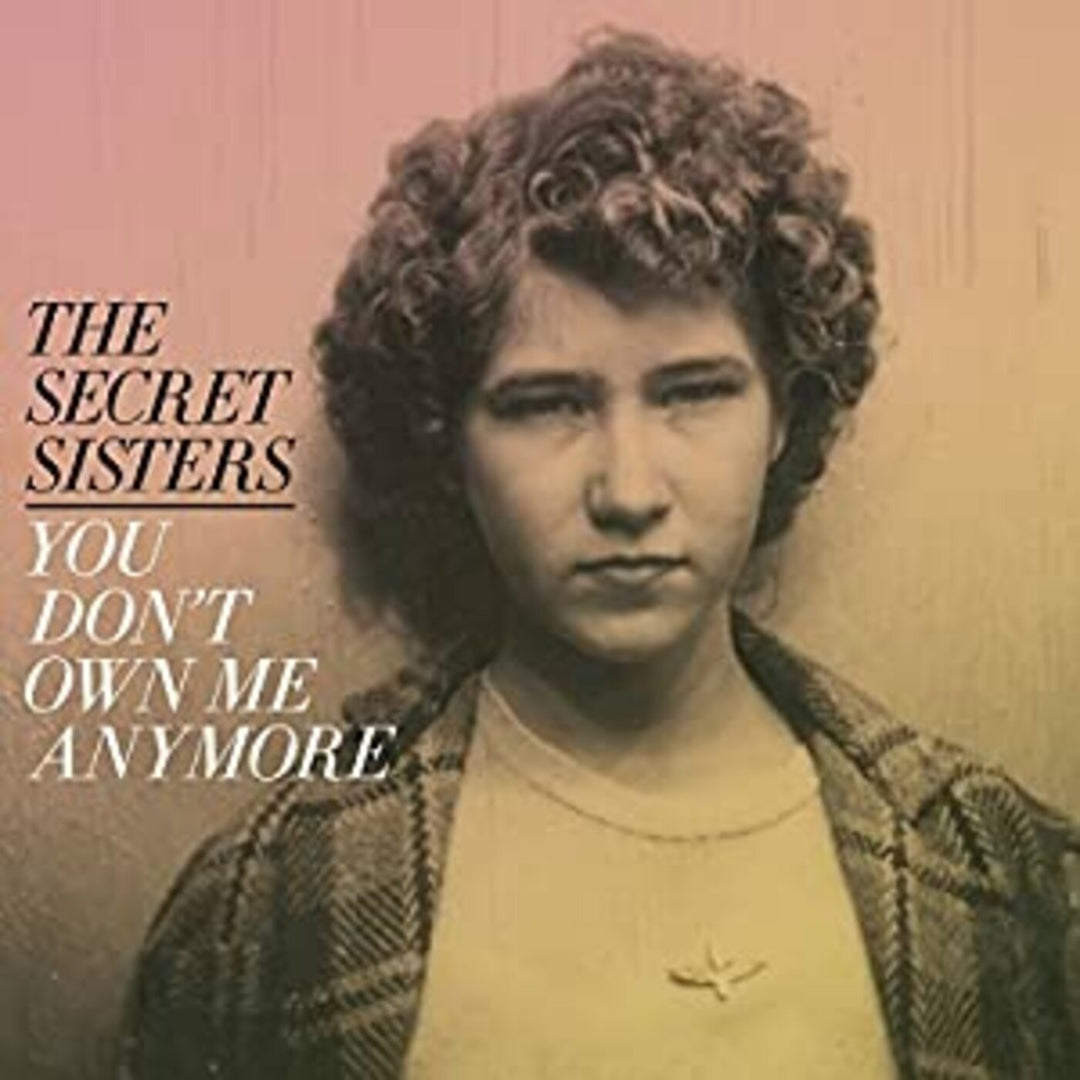 The Secret Sisters - You Don't Own Me Anymore [Vinyl]