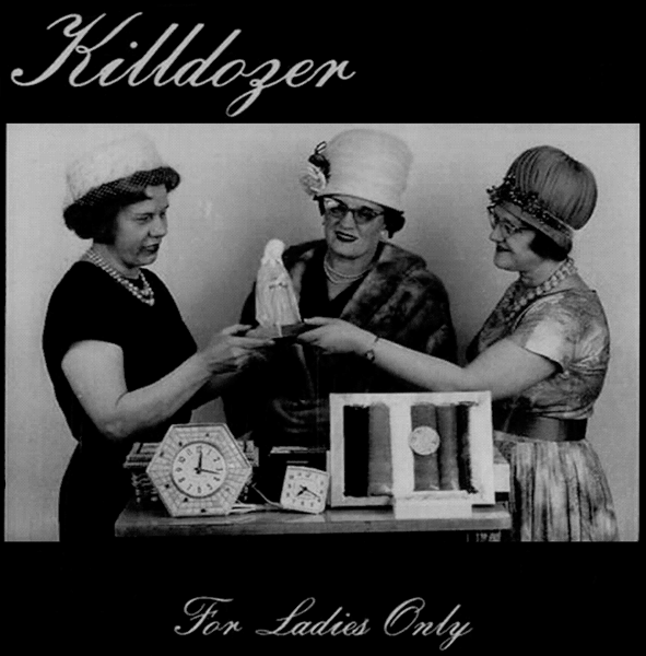 Killdozer "For Ladies Only" LTD T-Shirt